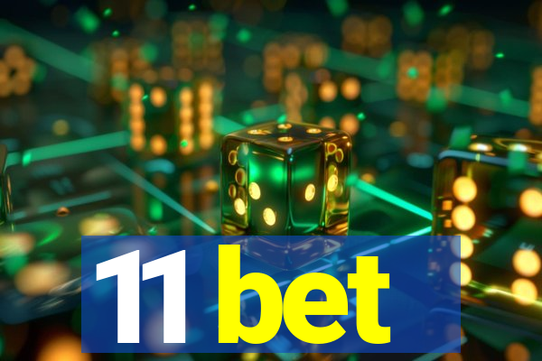 11 bet